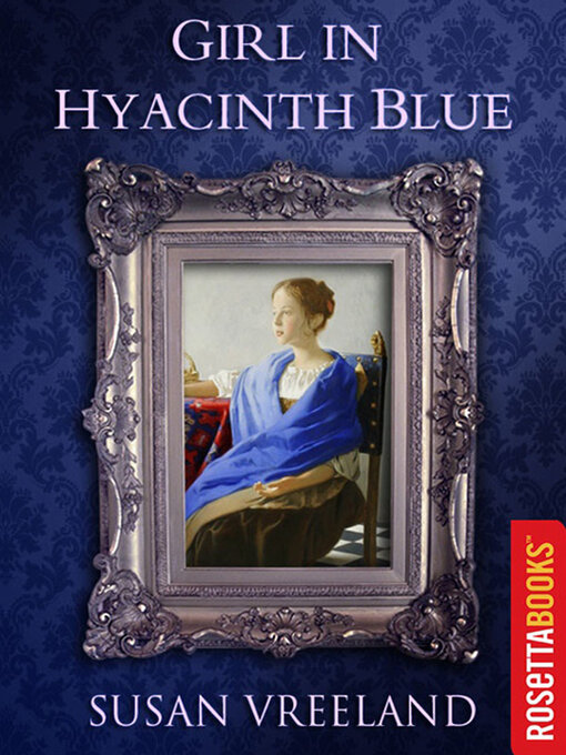 Title details for Girl in Hyacinth Blue by Susan Vreeland - Available